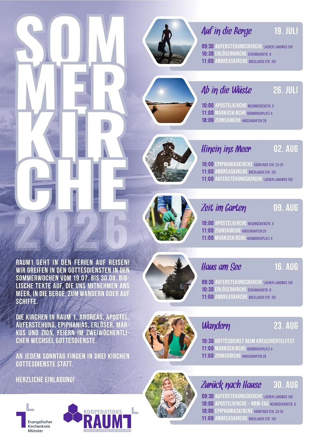 Sommerkirche 2026, Raum 1 geht in den Ferien auf Reisen! Wir greifen in den Gottesdiensten n den Sommerwochen vom 19.07. bis 30.08. biblische Texte auf, die und mitnehmen ans Meer, in die Berge, zum Wandern oder auf Schiffe. Die Kirchen in Raum 1 Andreas, Apostel, Auferstehung, Epiphanias, Erlöser, Markus und Zion, feiern im zweiwöchentlichen Wechsel Gottesdienste. Jeden Sonntag finden in drei Kirchen Gottesdienste statt. Herzliche Einladung