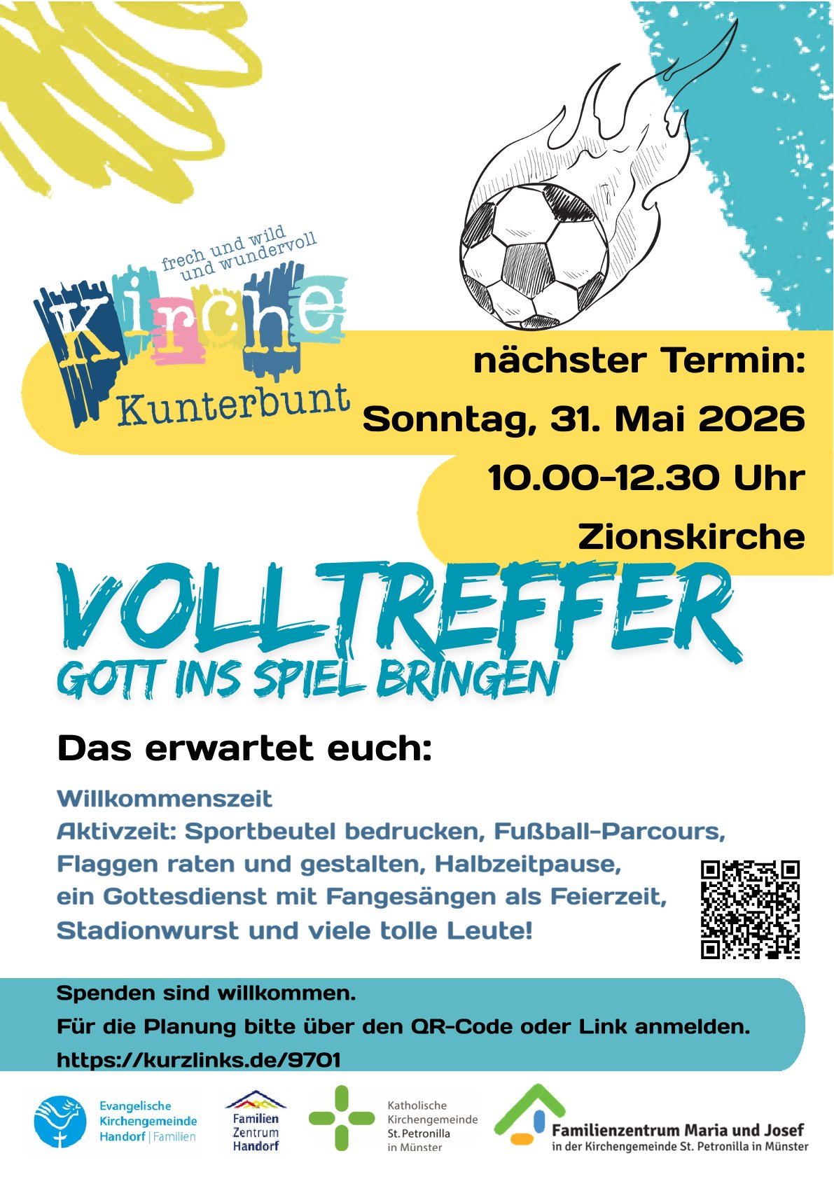 Volltreffer: Gott ins Spiel bringen. Das erwartet euch bei der nächsten Kinderkirche Kunterbunt am 31. Mai 2026 10.00-12.30 Uhr in der Zionskirche: Willkommenszeit, Aktivzeit, Sportbeutel bedrucken, Fussball-Parcours, Flaggen raten und gestalten, Halbzeitpause, ein Gottesdienst mit Fangesängen als Feierzeit, Stadionwurst und viele tolle Leute!