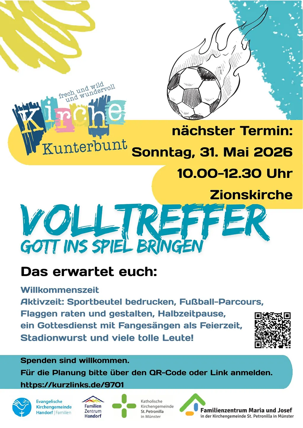 Volltreffer: Gott ins Spiel bringen. Das erwartet euch bei der nächsten Kinderkirche Kunterbunt am 31. Mai 2026 10.00-12.30 Uhr in der Zionskirche: Willkommenszeit, Aktivzeit, Sportbeutel bedrucken, Fussball-Parcours, Flaggen raten und gestalten, Halbzeitpause, ein Gottesdienst mit Fangesängen als Feierzeit, Stadionwurst und viele tolle Leute!